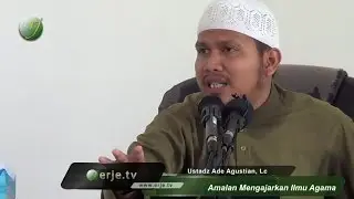 Ustadz Ade Agustian, Lc - 7 Amalan Mengajarkan Ilmu