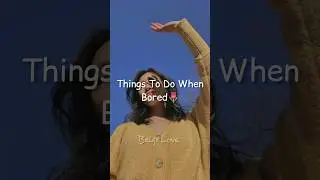 Things To Do When Bored🌷🌷 #viral #trending #aesthetic #fyp