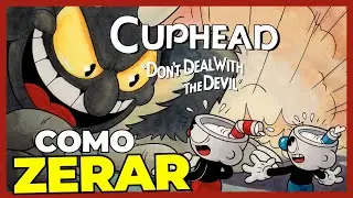 CUPHEAD -  Como ZERAR | Jogo Completo