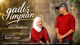 GADIS IMPIAN - WAA MADHANI (OFFICIAL MUSIC VIDEO)