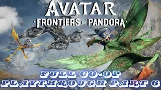 Avatar: Frontiers of Pandora - Full Co-Op Playthrough Part 6
