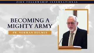 Becoming a Mighty Army - Pr. Norman Holmes || 2024 Spring Pastors' Convention