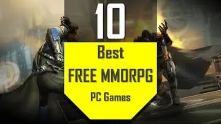 Best FREE MMORPG | TOP10 Free MMORPGs for PC