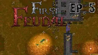 First Feudal: Building the Unbreakable Fortress! | Ep. 5