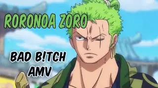 Roronoa Zoro | BAD B!TCH | AMV