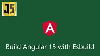 Improve build performance of Angular 15 using esbuild
