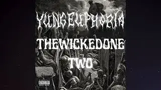 yung euphoria - THE WICKED ONE 2 (Prod. ISICKLE)