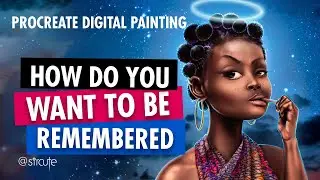 How do you want to Remembered? Procreate Digital Art