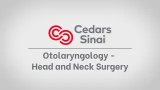 Cedars-Sinai Otolaryngology-Head and Neck Surgery | Residency Program Tour 2023