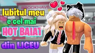 Iubitul meu este cel mai HOT BAIAT din Liceu.. ROBLOX Brookhaven 🏡RP: Povesti de dragoste