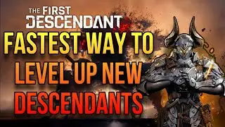 Best XP Method To level Up Characters In The First Descendant