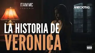 ITAM MC - LA HISTORIA DE VERONICA - SON ANÉCDOTAS - T1 - E5
