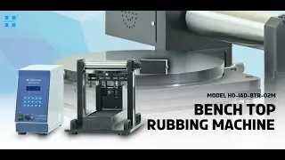 Bench Top Rubbing Machine