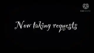 Now Taking Requests