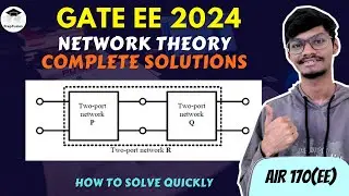GATE 2024 ELECTRICAL(EE) Network Theory || Complete Solution || PrepFusion