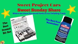 Best Rotary Bit Set & Best Rust Neutralizer......Sweet Project Cars SWEEEEEET Sunday Share