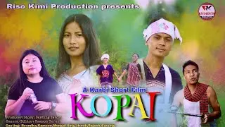 KOPAI || A Karbi Short Film  || 2022🔥🔥