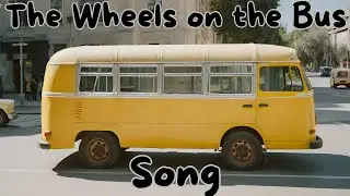 Wheels on the Bus Song