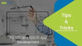 Tips and Tricks for Efficient Hybrid App Development | RSK-BSL