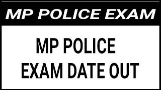 mp police exam date mp police exam date 2021new update|mp police exam kab hoga|mp police exam update