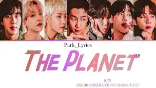 BTS 'The Planet' Color Coded Lyrics (Hang/Eng)