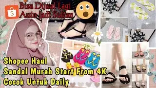 Shopee Haul Sandal Murah - Start From 4K Cocok Untuk Daily