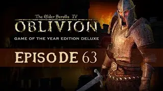 Let's Play The Elder Scrolls IV: Oblivion [Episode 63 - Vampirism Cure]