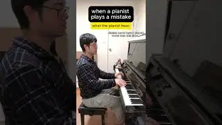 when a pianist plays a mistake: what others hear VS what the pianist hears