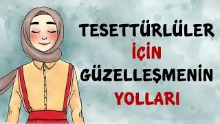 Tesettürlüler | Güzelleşmenin Yolları