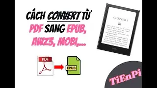 Hướng dẫn convert từ pdf sang epub, mobi, azw3,...| Ti En Pi
