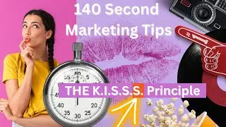 KISS Principle 140 second marketing tips