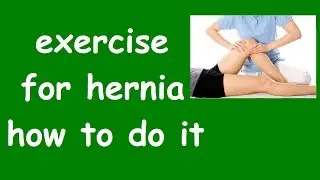 exercise for hernia how to do it | revive hernia fast | before and after surgery exercises