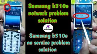 Samsung b310e network problem solution | Samsung b310e no service problem solution