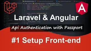 Laravel and Angular Project - Api Authentication with Laravel Passport in 2021 | #1 Setup Front-end