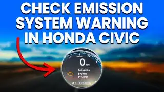 Honda Civic Check Emission System Warning (Causes and Solutions)