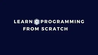 Introduction to C Programming | Learn C Language From Scratch