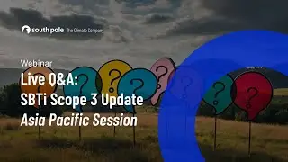 Live Q&A: SBTi Scope 3 Update - Asia Pacific Session