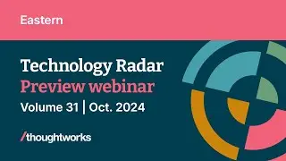 Tech Radar Vol. 31 — Eastern Webinar