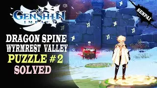 Genshin Impact | Wyrmrest Valley (Entombed City Outskirts)  Puzzle #2
