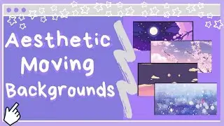 Aesthetic Moving Backgrounds For Editing!!