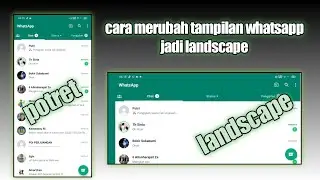 cara merubah tampilan whatsapp jadi landscape