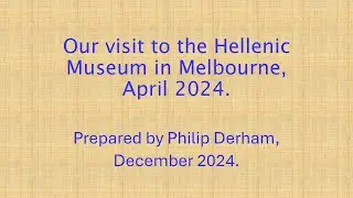 Our visit to the Hellenic Museum, April 2024