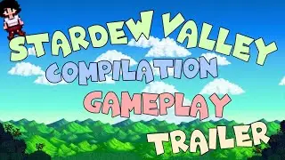 Stardew Valley Compilation Gameplay Trailer | A Cozy Series