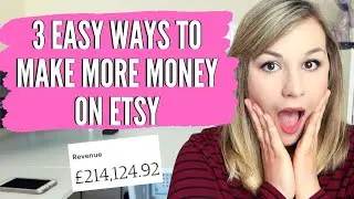 3 EASY WAYS TO MAKE MORE MONEY IN YOUR ETSY SHOP // MAKE MORE MONEY ON ETSY IN 2020