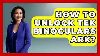 How To Unlock Tek Binoculars Ark? - Bird Watching Diaries