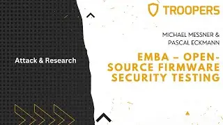 TROOPERS22: EMBA – Open-Source Firmware Security Testing