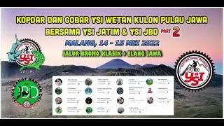 SERUUU ‼️ ACARA KOPDAR & GOBAR YSI JATIM PART 2 DI MALANG | JALUR BROMO KLASIK & ELANG JAWA