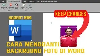 TUTORIAL MENGGANTI BACKROUND FOTO DENGAN MUDAH DI MICROSOFT WORD