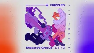 Frizzled - Shepard's Groove