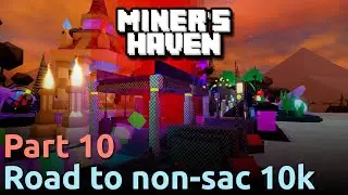 Road to Non-Sac 10k Part 10 | 1-HOUR SPECIAL | Miner's Haven